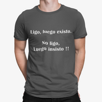 Thumbnail for Camiseta Ligo luego existo