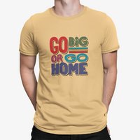 Thumbnail for Camiseta Go Big Go Home