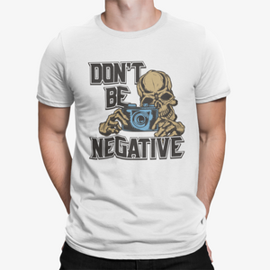 Camiseta Dont be Negative