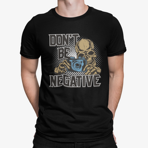 Camiseta Dont be Negative