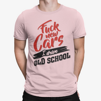 Thumbnail for Camiseta Fuck New Cars I Drive Old School