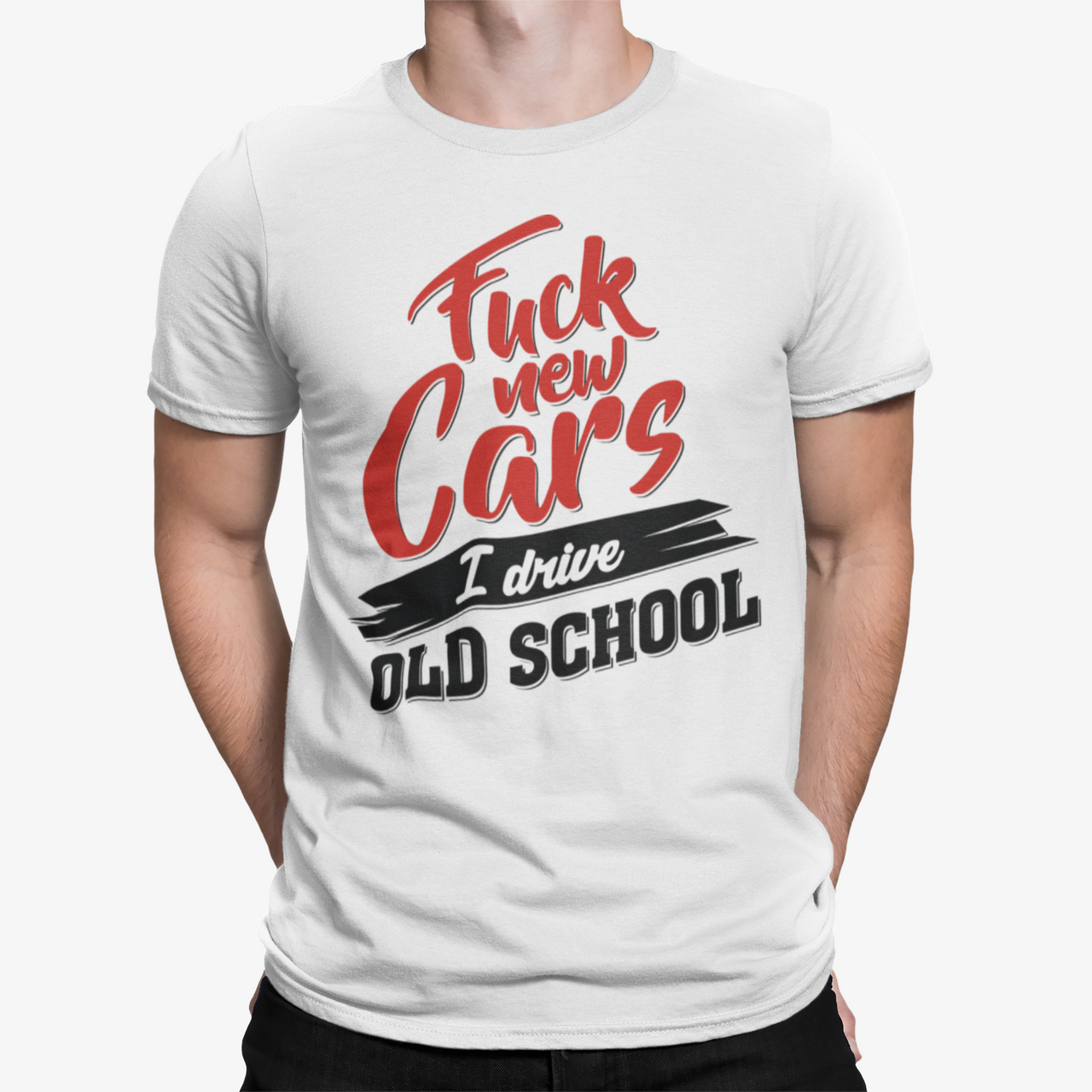 Camiseta Fuck New Cars I Drive Old School