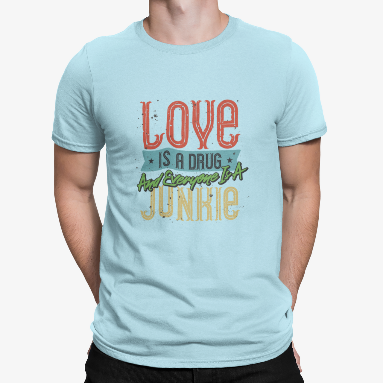 Camiseta Love Is a Drug